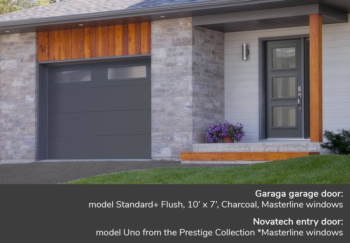 Garaga garage door: Standard+ Flush, 10' x 9', Charcoal, Masterline windows -  Novatech entry door: Uno from the Prestige Collection *Masterline windows