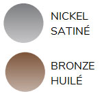 Couleurs Nickel Satiné ou Bronze Huilé