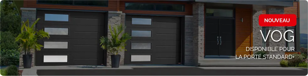 Design Vog - Disponible pour la porte de garage Standard+