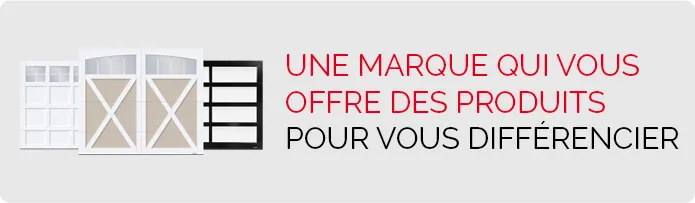 Une marque qui vous offre des produits pour vous différencier